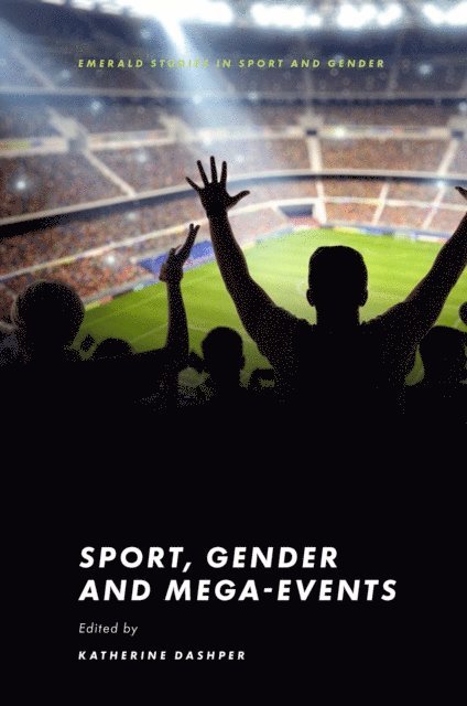 Katherine Dashper - Sport, Gender and Mega-Events, E-bok