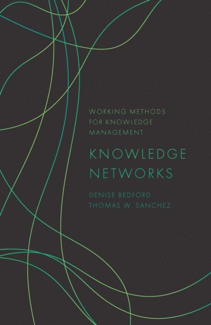 Thomas W. Sanchez, Denise Bedford - Knowledge Networks, E-bok