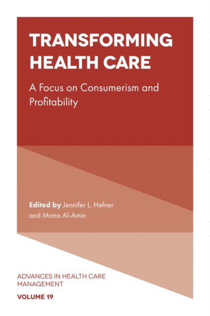 Timothy R. Huerta, Mona Al-Amin, Jennifer L. Hefner - Transforming Healthcare, E-bok