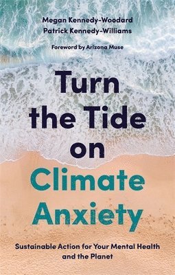 Megan Kennedy-Woodard, Dr. Patrick Kennedy-Williams - Turn the Tide on Climate Anxiety, Häftad