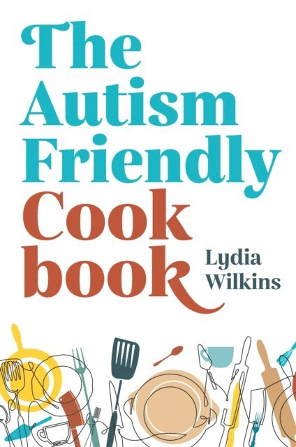 Lydia Wilkins - Autism-Friendly Cookbook, E-bok