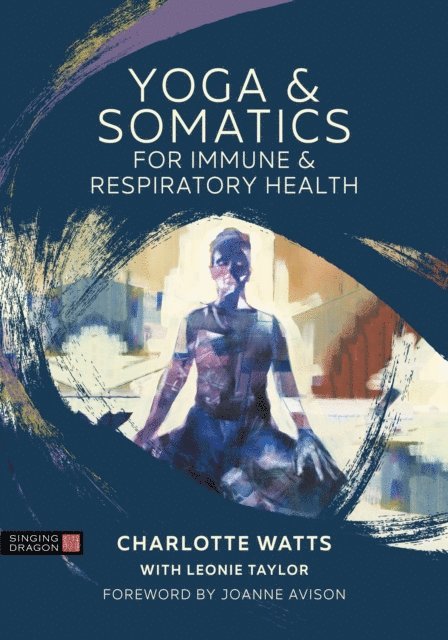 Charlotte Watts - Yoga and Somatics for Immune and Respiratory Health, E-bok