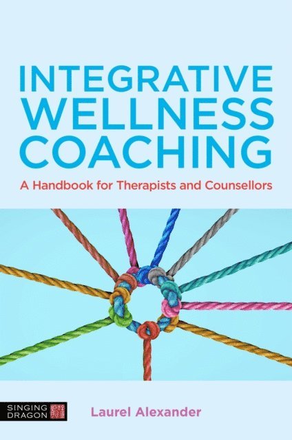 Laurel Alexander - Integrative Wellness Coaching, E-bok