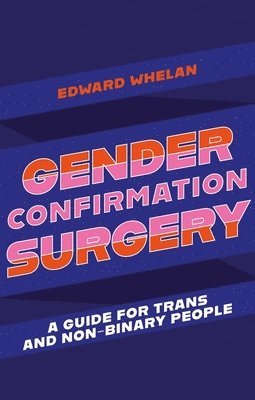 Edward Whelan - Gender Confirmation Surgery, Häftad