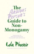Anxious Person's Guide to Non-Monogamy