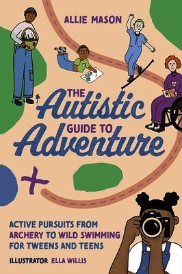 Allie Mason - Autistic Guide to Adventure, Häftad