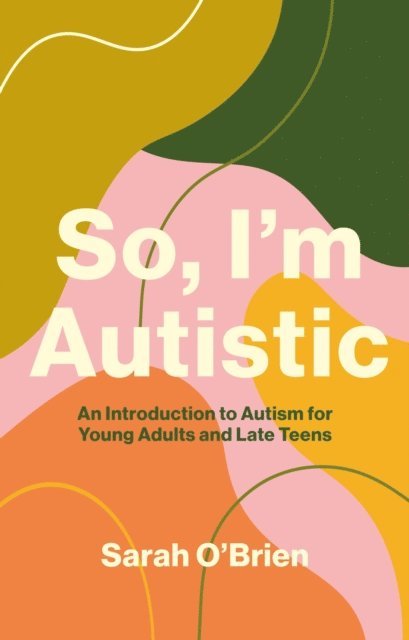 Sarah O'Brien - So, I'm Autistic, E-bok