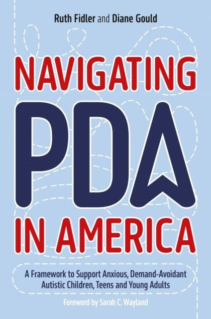 Ruth Fidler, Diane Gould - Navigating PDA in America, E-bok
