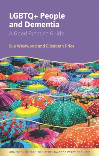Sue Westwood, Elizabeth Price - LGBTQ+ People and Dementia, E-bok