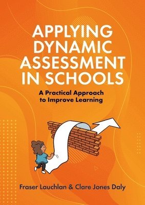 Fraser Lauchlan, Clare Daly - Applying Dynamic Assessment in Schools, Häftad. Tillgänglighet: Lägg i varukorg