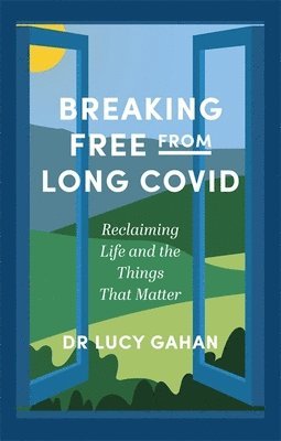 Lucy Gahan - Breaking Free from Long Covid, Häftad. Tillgänglighet: Lägg i varukorg