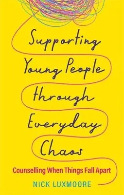Nick Luxmoore - Supporting Young People through Everyday Chaos, Häftad. Tillgänglighet: Lägg i varukorg