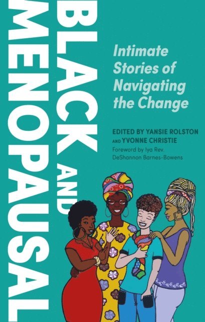 Yansie Rolston, Yvonne Christie - Black and Menopausal, E-bok