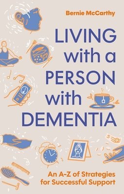Bernie McCarthy - Living with a Person with Dementia, Häftad
