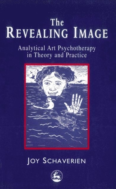 Joy Schaverien - Revealing Image, E-bok