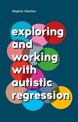 Exploring and Working With Autistic Regression