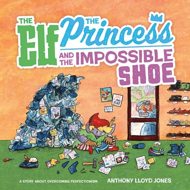 Anthony Lloyd Jones - Elf, the Princess and the Impossible Shoe, E-bok