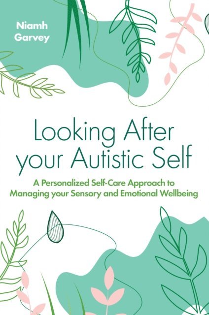 Niamh Garvey - Looking After Your Autistic Self, E-bok