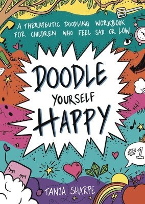 Tanja Sharpe - Doodle Yourself Happy, Häftad
