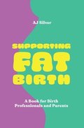 Supporting Fat Birth