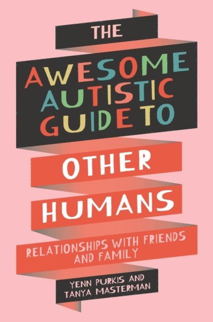 Yenn Purkis, Tanya Masterman - Awesome Autistic Guide to Other Humans, E-bok