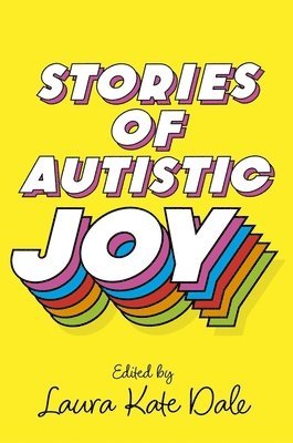 Laura Kate Dale - Stories of Autistic Joy, Häftad