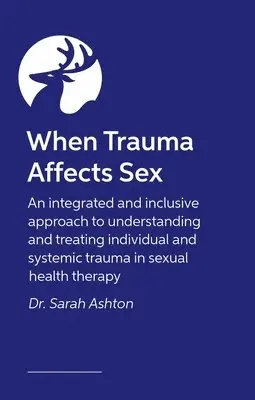 Sarah Ashton - When Trauma Affects Sex, Häftad. Tillgänglighet: Lägg i varukorg