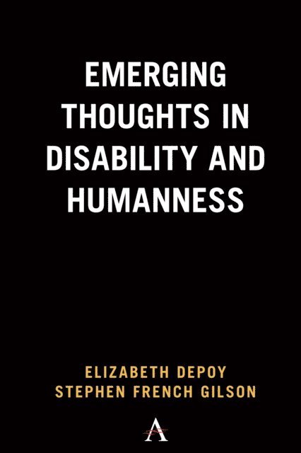 Stephen French Gilson, Elizabeth DePoy - Emerging Thoughts in Disability and Humanness, E-bok
