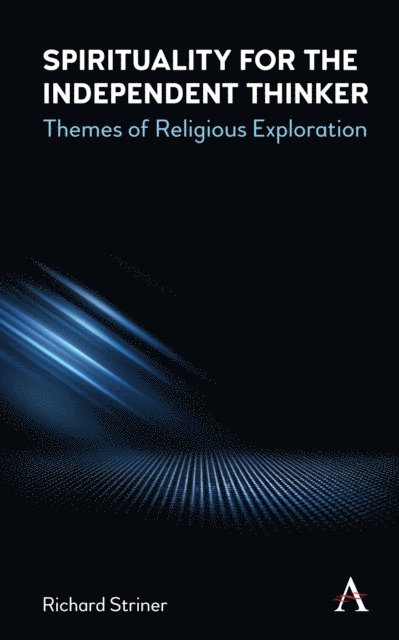 Richard A. Striner - Spirituality for the Independent Thinker : Themes of Religious Exploration, Övrigt