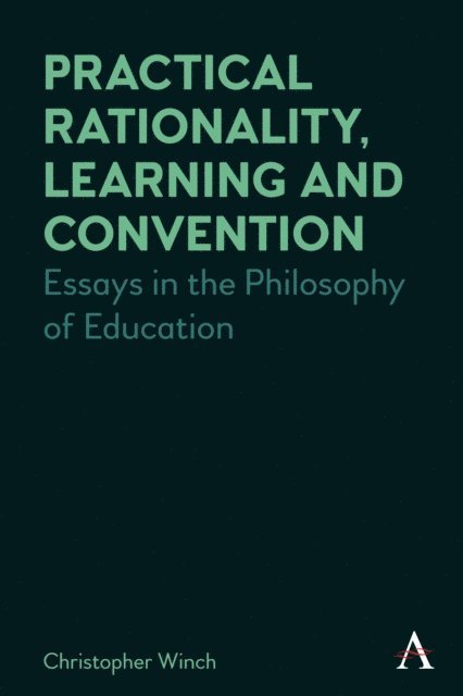 Christopher Winch - Practical Rationality, Learning and Convention, E-bok