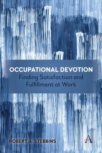 Robert Stebbins - Occupational Devotion: Finding Satisfaction and Fulfillment at Work, E-bok