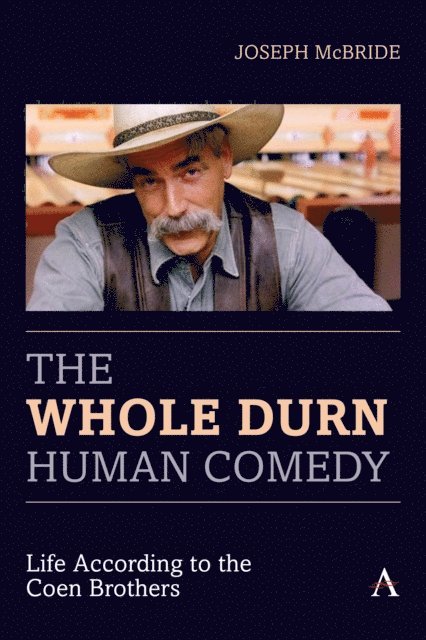 Joseph McBride - Whole Durn Human Comedy: Life According to the Coen Brothers, E-bok