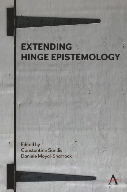Daniele Moyal-Sharrock, Constantine Sandis - Extending Hinge Epistemology, E-bok
