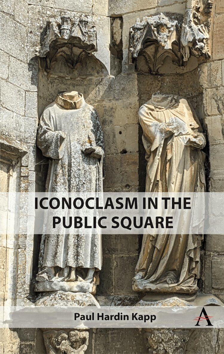 Paul Hardin Kapp - Iconoclasm in the Public Square, Häftad. Tillgänglighet: Kommande