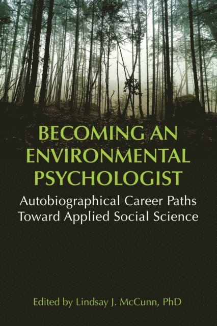 Lindsay J. McCunn - Becoming an Environmental Psychologist : Autobiographical Career Paths Toward Applied Social Science., Övrigt