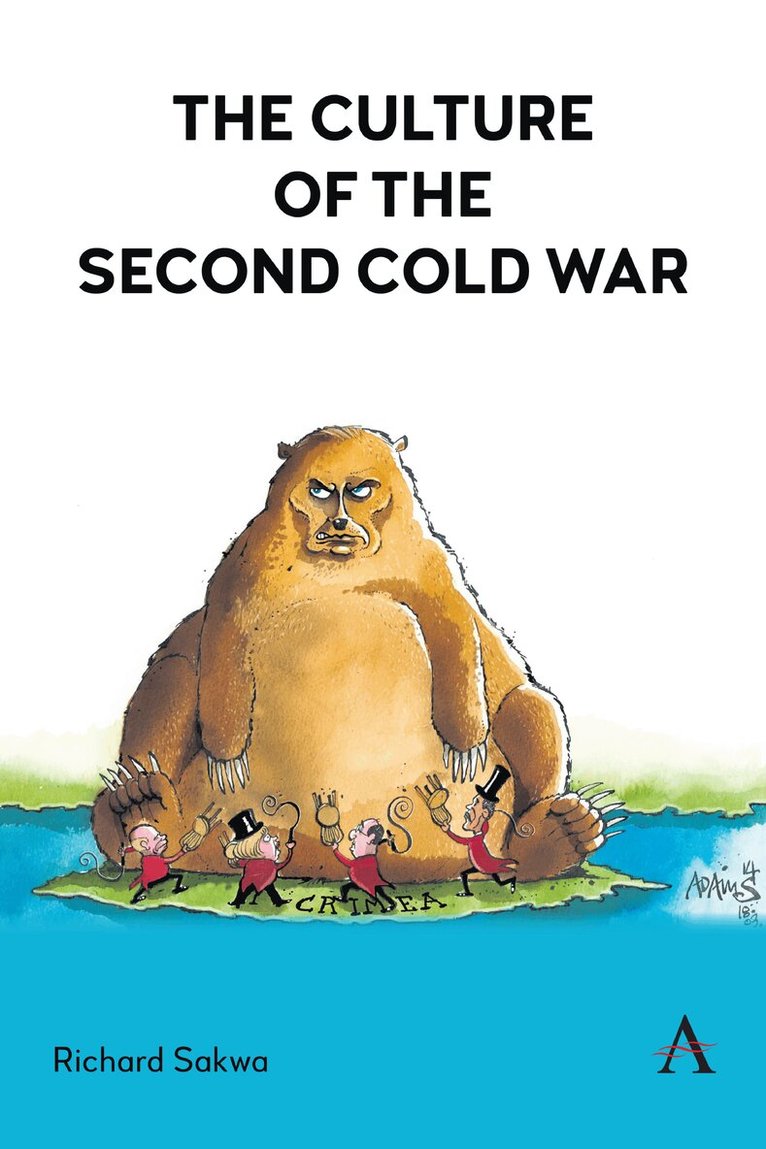 Richard Sakwa - Culture of the Second Cold War, Häftad