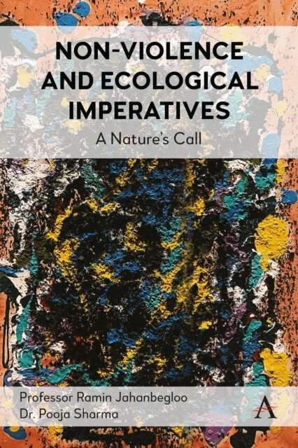 Pooja Sharma, Ramin Jahanbegloo - Non-Violence and Ecological Imperatives, E-bok
