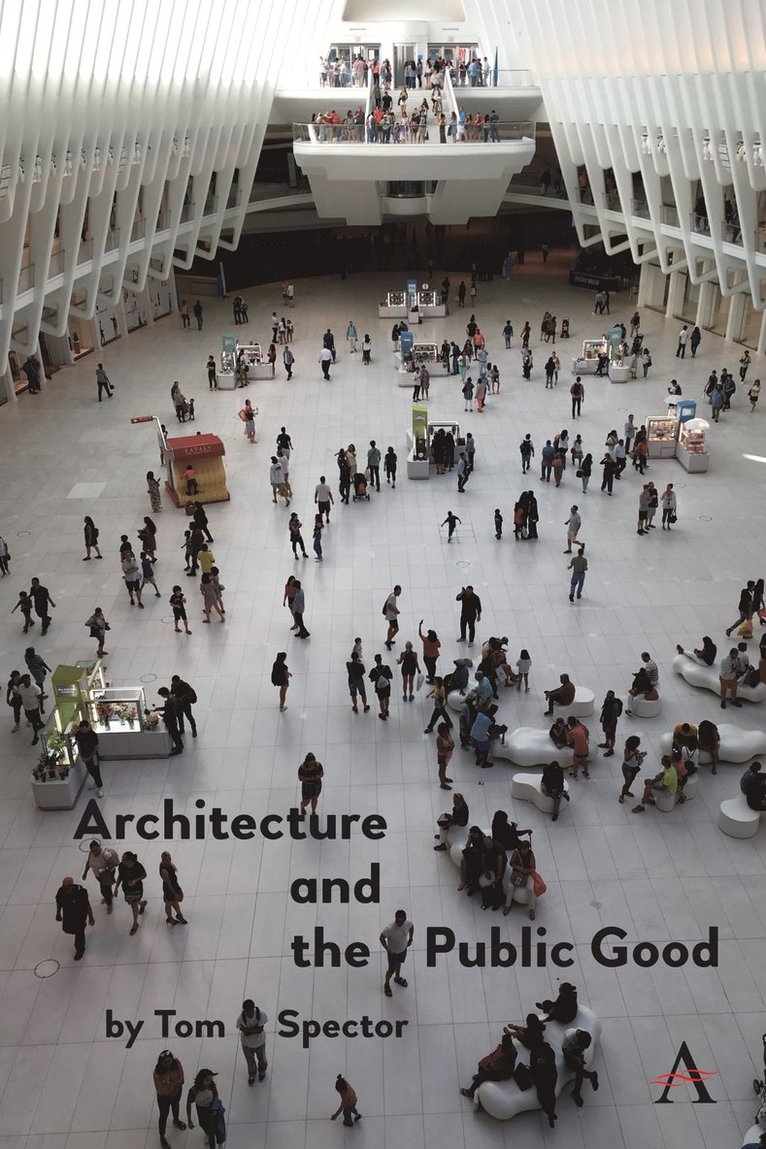 Tom Spector - Architecture and the Public Good, Häftad