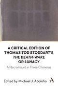 Critical Edition of Thomas Tod Stoddart's 'The Death-Wake' or 'Lunacy'