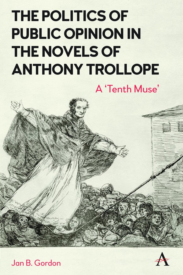 Jan Gordon - Politics of Public Opinion in the Novels of Anthony Trollope, Häftad