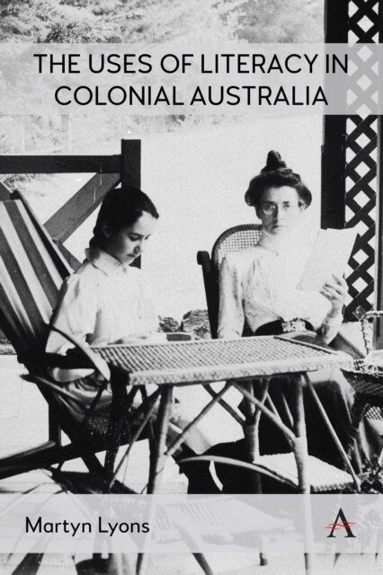 Martyn Lyons - Uses of Literacy in Colonial Australia, E-bok