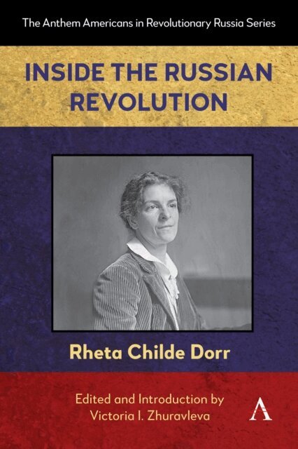 Rheta Childe Dorr, Victoria Zhuravleva - Inside the Russian Revolution, E-bok