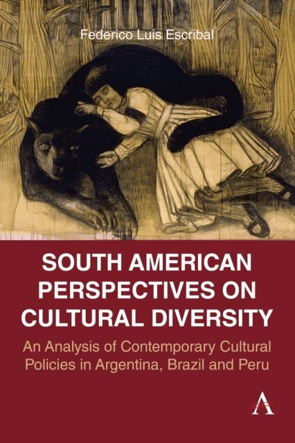 Federico Luis Escribal - South American Perspectives on Cultural Diversity : An Analysis of Contemporary Cultural Policies in Argentina, Brazil and Peru, Övrigt