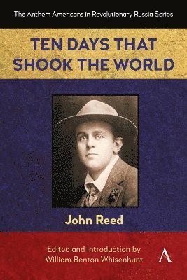 John Reed, William Benton Whisenhunt - Ten Days That Shook the World, E-bok