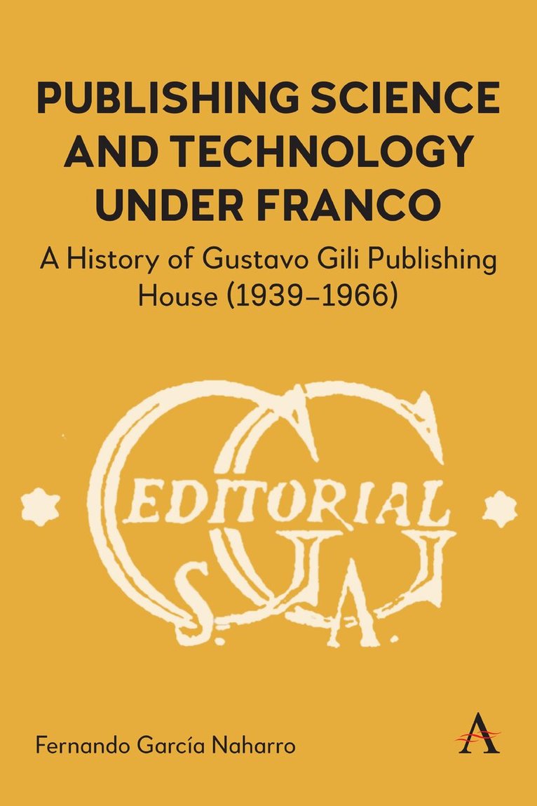 Fernando García Naharro - Publishing Science and Technology Under Franco, Inbunden