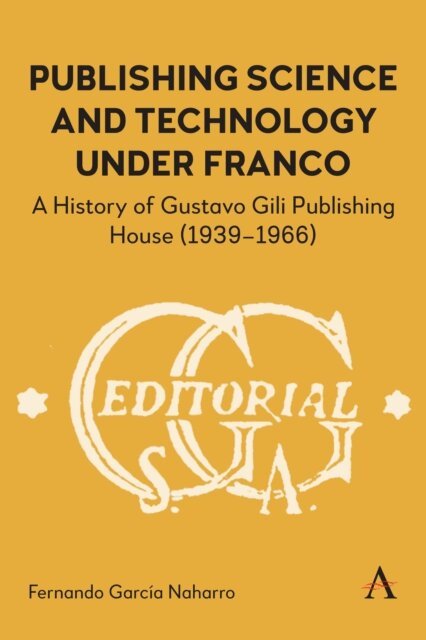 Fernando García Naharro - Publishing Science and Technology Under Franco : A History of Gustavo Gili Publishing House (1939-1966), Övrigt
