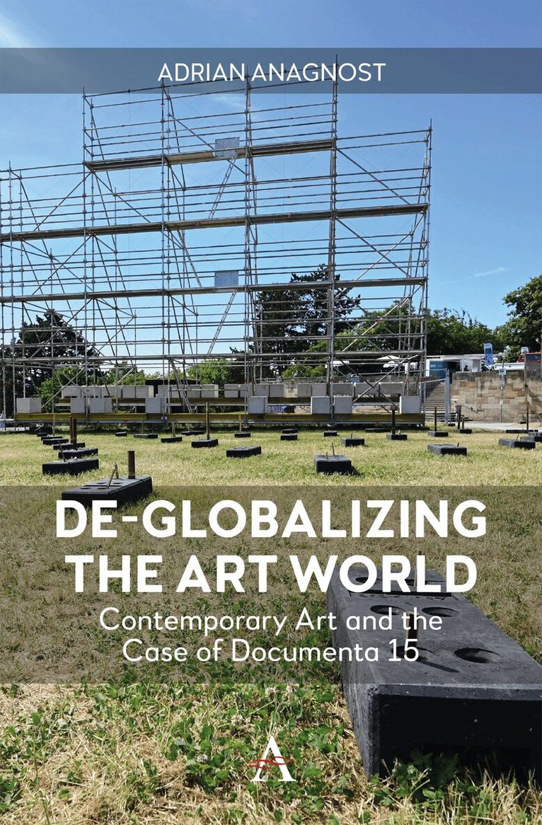 Adrian Anagnost - De-Globalizing the Art World, Häftad. Tillgänglighet: Lägg i varukorg
