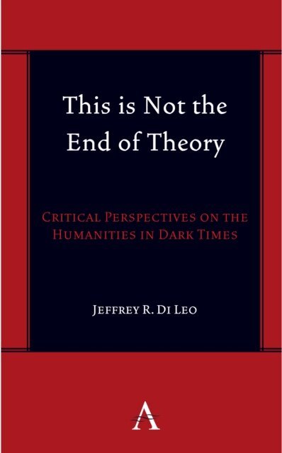 Jeffrey R. Di Leo - This is Not the End of Theory, E-bok