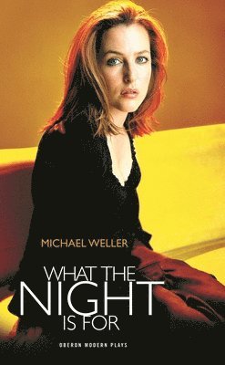 Michael Weller - What the Night Is For, Häftad. Tillgänglighet: Lägg i varukorg