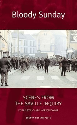 Richard Norton-Taylor - Bloody Sunday: Scenes from the Saville Inquiry, Häftad. Tillgänglighet: Lägg i varukorg